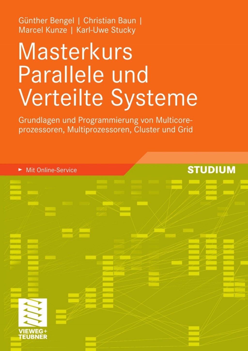 Masterkurs Parallele und Verteilte Systeme Grundlagen und Programmierung von Multicoreprozessoren, Multiprozessoren, Cluster und Grid