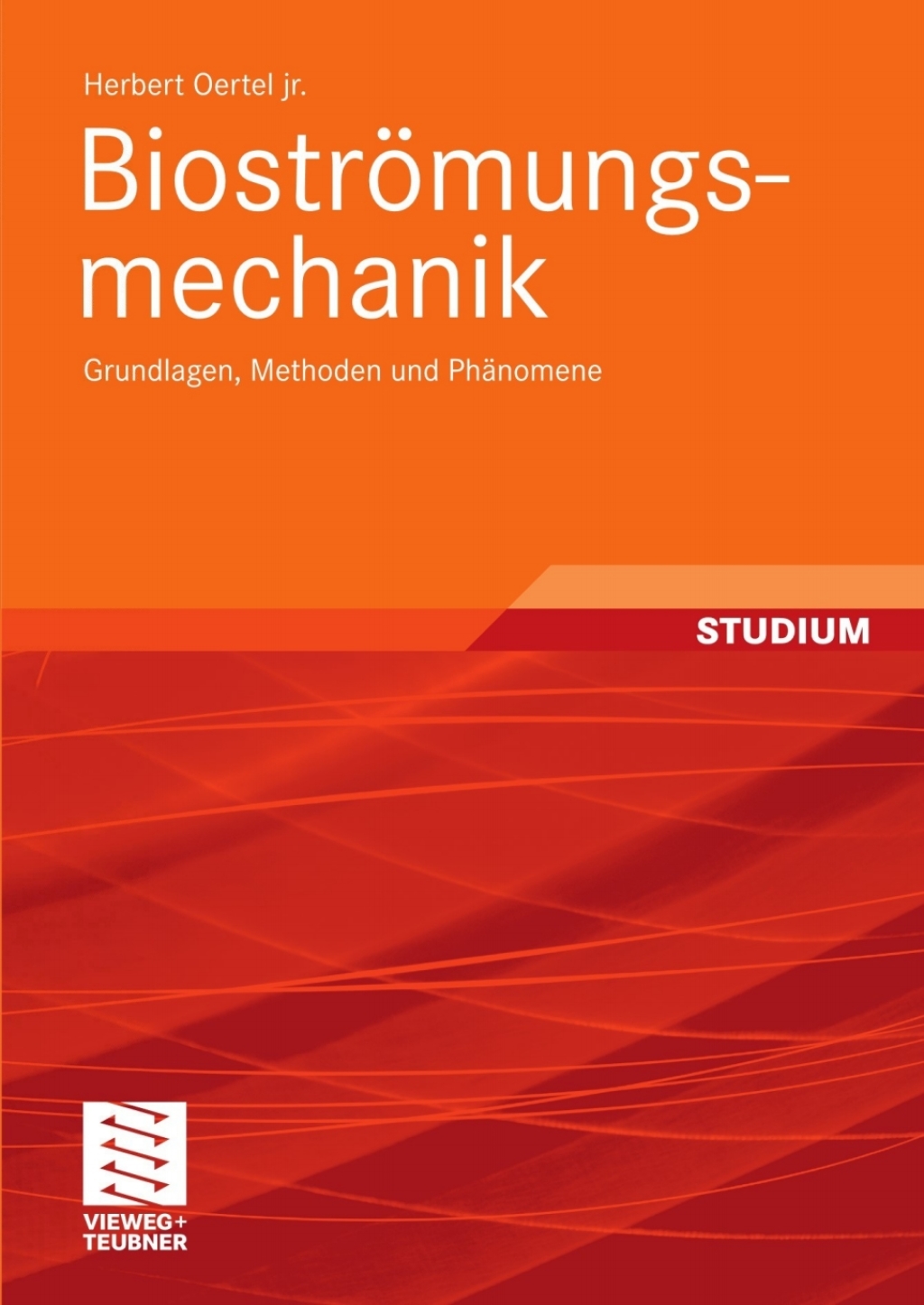 Bioströmungsmechanik Grundlagen, Methoden und Phänomene