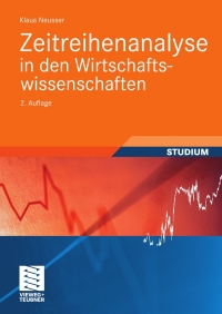 表紙画像: Zeitreihenanalyse in den Wirtschaftswissenschaften 2nd edition 9783834807076