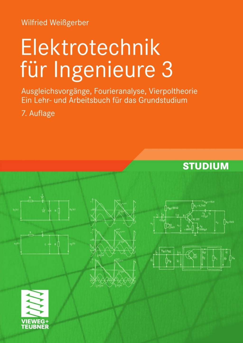 Elektrotechnik für Ingenieure 3 Ausgleichsvorgänge, Fourieranalyse, Vierpoltheorie. Ein Lehr- und Arbeitsbuch für das Grundstudium 7th Edition