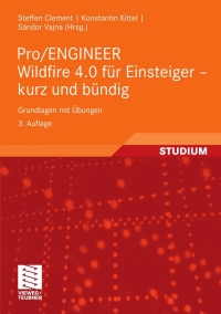 Cover image: Pro/ENGINEER Wildfire 4.0 für Einsteiger - kurz und bündig 3rd edition 9783834805355