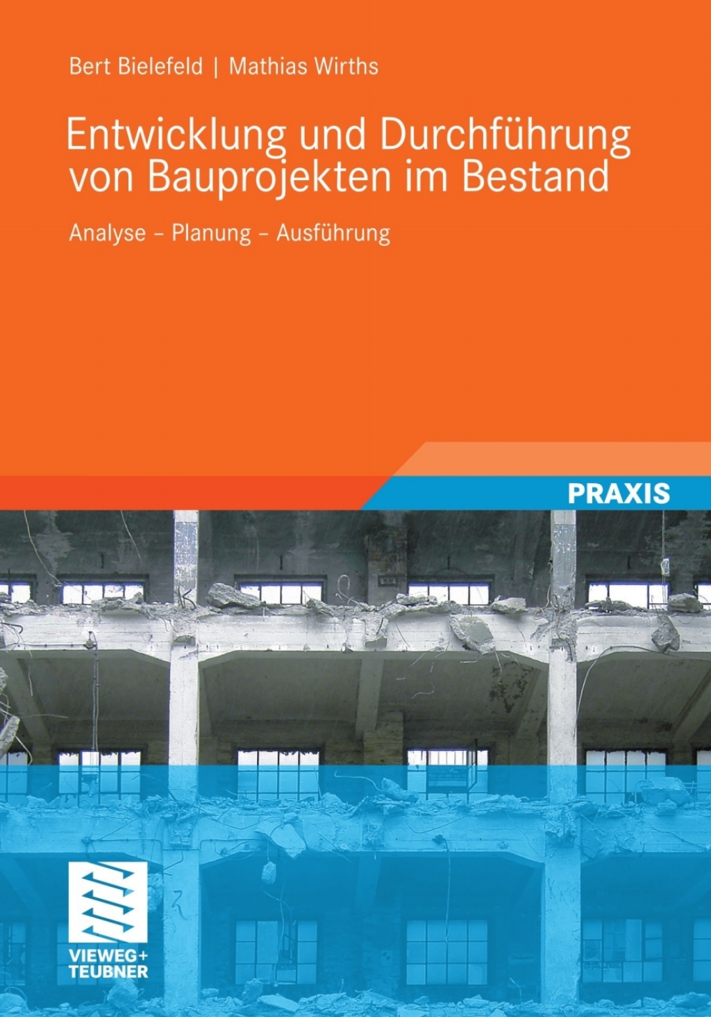 Entwicklung und Durchführung von Bauprojekten im Bestand Analyse – Planung – Ausführung