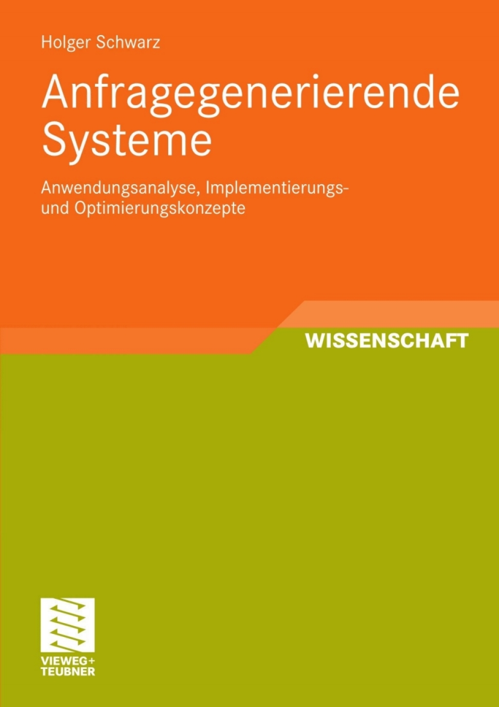 Anfragegenerierende Systeme Anwendungsanalyse, Implementierungs- und Optimierungskonzepte