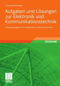 Imagen de portada: Aufgaben und Lösungen zur Elektronik und Kommunikationstechnik 9783834808868