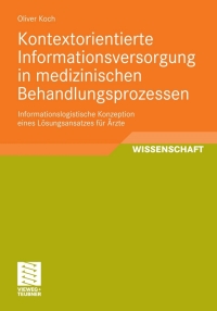 Cover image: Kontextorientierte Informationsversorgung in medizinischen Behandlungsprozessen 9783834812841