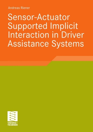 Cover image: Sensor-Actuator Supported Implicit Interaction in Driver Assistance Systems 9783834809636