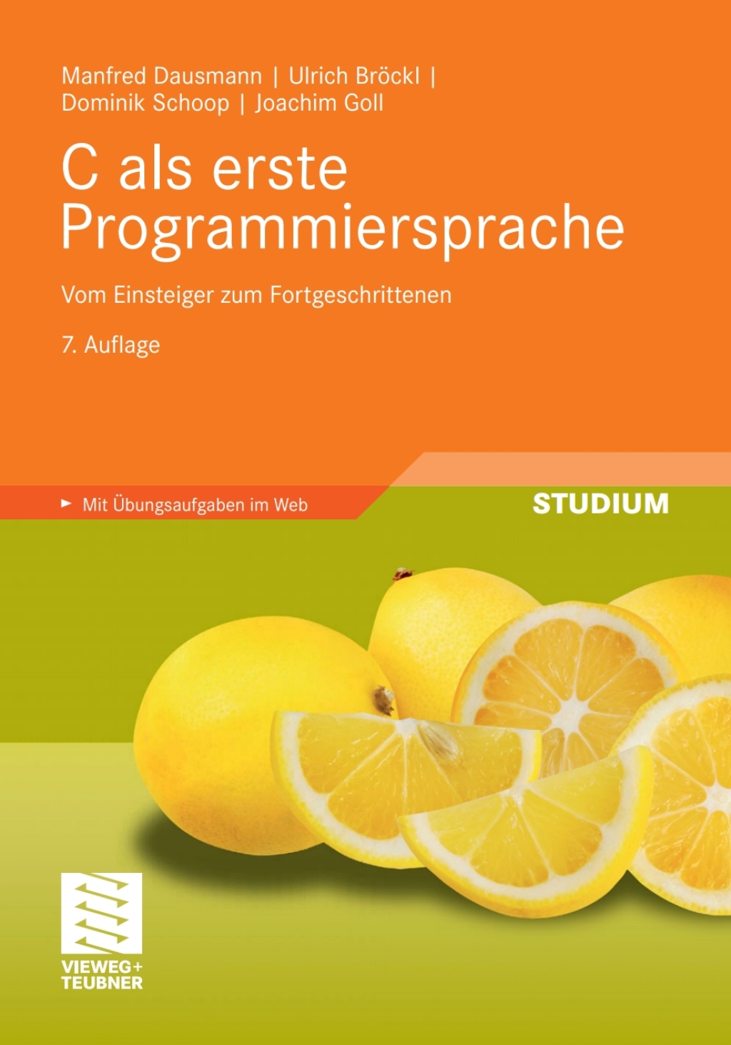 C als erste Programmiersprache Vom Einsteiger zum Fortgeschrittenen 7th Edition