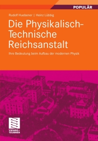 Cover image: Die Physikalisch-Technische Reichsanstalt 9783834813909