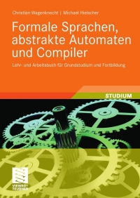 Cover image: Formale Sprachen, abstrakte Automaten und Compiler 9783834806246