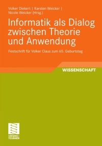 表紙画像: Informatik als Dialog zwischen Theorie und Anwendung 9783834808240