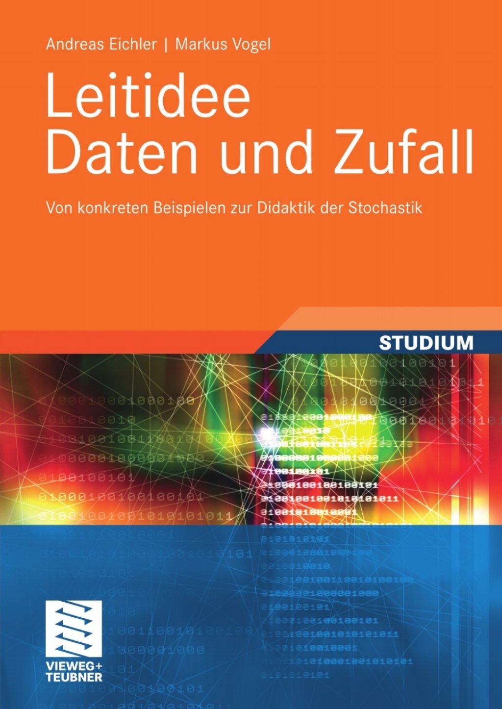 Leitidee Daten und Zufall Von konkreten Beispielen zur Didaktik der Stochastik