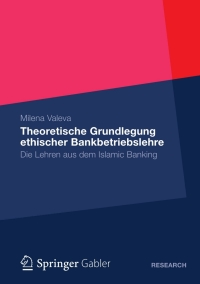 Cover image: Theoretische Grundlegung ethischer Bankbetriebslehre 9783834934758