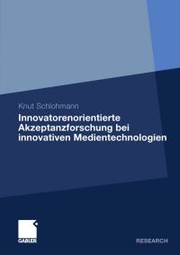 Titelbild: Innovatorenorientierte Akzeptanzforschung bei innovativen Medientechnologien 9783834934857