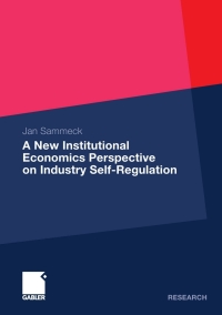Omslagafbeelding: A New Institutional Economics Perspective on Industry Self-Regulation 9783834935410