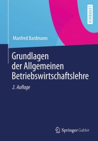 Cover image: Grundlagen der Allgemeinen Betriebswirtschaftslehre 2nd edition 9783834931474