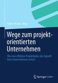 Cover image: Wege zum projektorientierten Unternehmen 1st edition 9783834932440