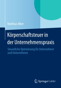 Cover image: Körperschaftsteuer in der Unternehmenspraxis 9783834933607