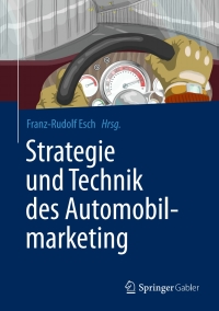 Omslagafbeelding: Strategie und Technik des Automobilmarketing 9783834933911
