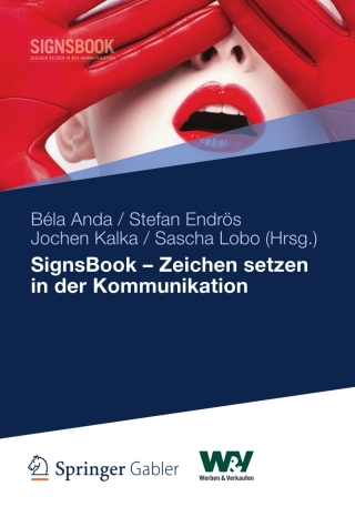 صورة الغلاف: SignsBook - Zeichen setzen in der Kommunikation 1st edition 9783834940087