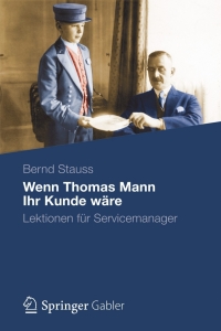 صورة الغلاف: Wenn Thomas Mann Ihr Kunde wäre 9783834940308