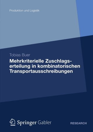Cover image: Mehrkriterielle Zuschlagserteilung in kombinatorischen Transportausschreibungen 9783834941367