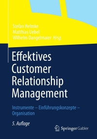 Cover image: Effektives Customer Relationship Management 5th edition 9783834941756