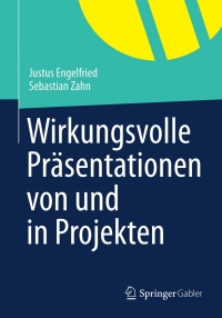 Titelbild: Wirkungsvolle Präsentationen von und in Projekten 9783834942579