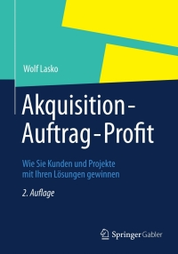 صورة الغلاف: Akquisition - Auftrag - Profit 2nd edition 9783834943606