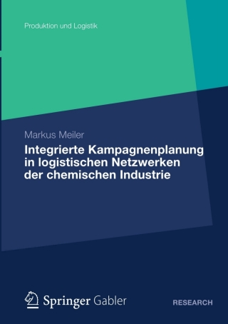 Titelbild: Integrierte Kampagnenplanung in logistischen Netzwerken der chemischen Industrie 9783834943743