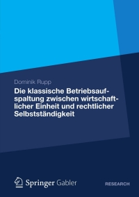 Cover image: Die klassische Betriebsaufspaltung zwischen wirtschaftlicher Einheit und rechtlicher Selbstständigkeit 9783834944481