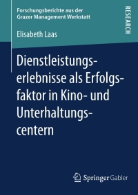 Cover image: Dienstleistungserlebnisse als Erfolgsfaktor in Kino- und Unterhaltungscentern 9783834944894