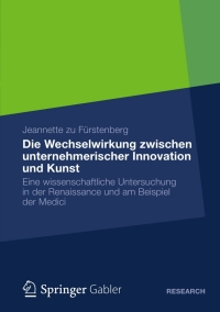 Cover image: Die Wechselwirkung zwischen unternehmerischer Innovation und Kunst 9783834945082