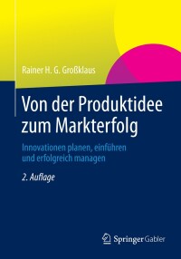 Cover image: Von der Produktidee zum Markterfolg 2nd edition 9783834945938