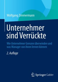 Cover image: Unternehmer sind Verrückte 2nd edition 9783834946263
