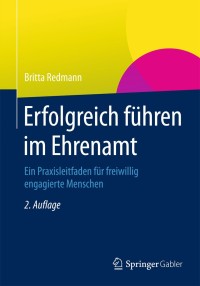 Cover image: Erfolgreich führen im Ehrenamt 2nd edition 9783834946782