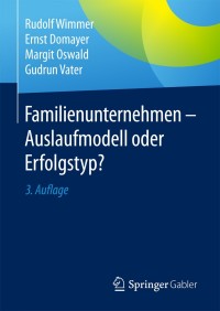 Cover image: Familienunternehmen - Auslaufmodell oder Erfolgstyp? 3rd edition 9783834947222