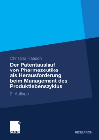 Cover image: Der Patentauslauf von Pharmazeutika als Herausforderung beim Management des Produktlebenszyklus 2nd edition 9783834925237