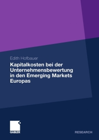 Imagen de portada: Kapitalkosten bei der Unternehmensbewertung in den Emerging Markets Europas 9783834926166