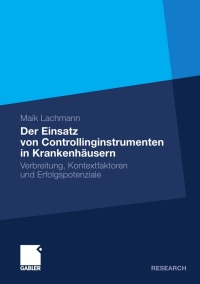 Imagen de portada: Der Einsatz von Controllinginstrumenten in Krankenhäusern 9783834926630