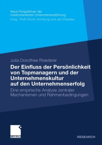 Cover image: Der Einfluss der Persönlichkeit von Topmanagern und der Unternehmenskultur auf den Unternehmenserfolg 9783834930552