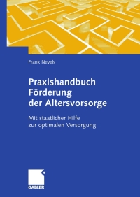 Cover image: Praxishandbuch Förderung der Altersvorsorge 1st edition 9783834915078