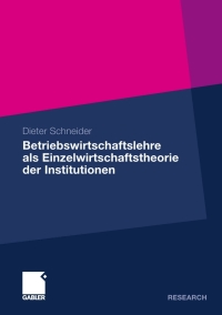 Cover image: Betriebswirtschaftslehre als Einzelwirtschaftstheorie der Institutionen 9783834926661