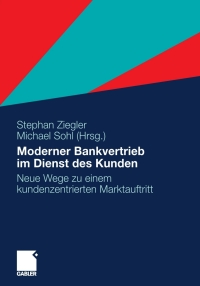 Cover image: Moderner Bankvertrieb im Dienst des Kunden 1st edition 9783834922038