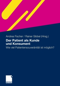 Cover image: Der Patient als Kunde und Konsument 9783834920560