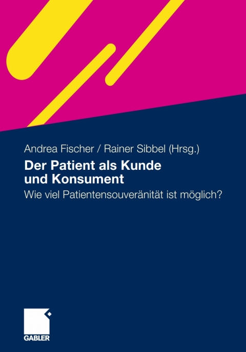 Der Patient als Kunde und Konsument: Wie viel Patientensouveränität ist möglich? - FULL INSTANT DOWNLOAD | PDF DOCX EPUB