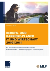 Titelbild: Gabler | MLP Berufs- und Karriere-Planer IT und Wirtschaft 2010 | 2011 11th edition 9783834921765