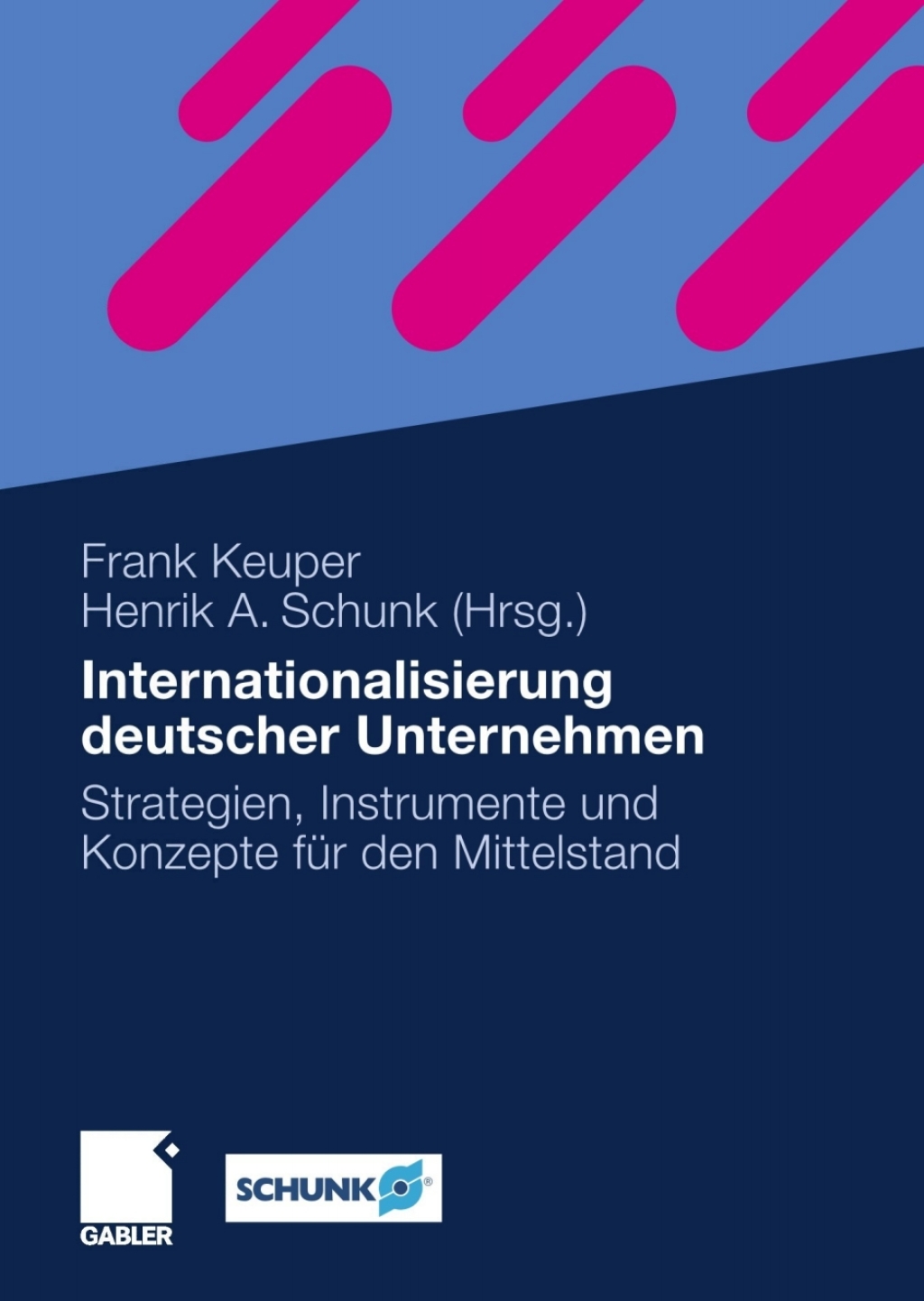 Internationalisierung deutscher Unternehmen Strategien, Instrumente und Konzepte für den Mittelstand 1st Edition