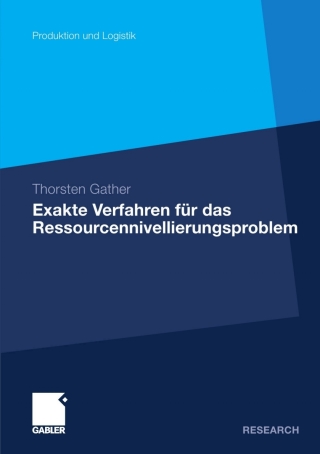 Cover image: Exakte Verfahren für das Ressourcennivellierungsproblem 9783834927590