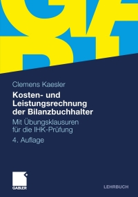 صورة الغلاف: Kosten- und Leistungsrechnung der Bilanzbuchhalter 4th edition 9783834928085