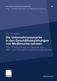 Omslagafbeelding: Die Unternehmensmarke in den Geschäftsbeziehungen von Medienunternehmen 9783834928221